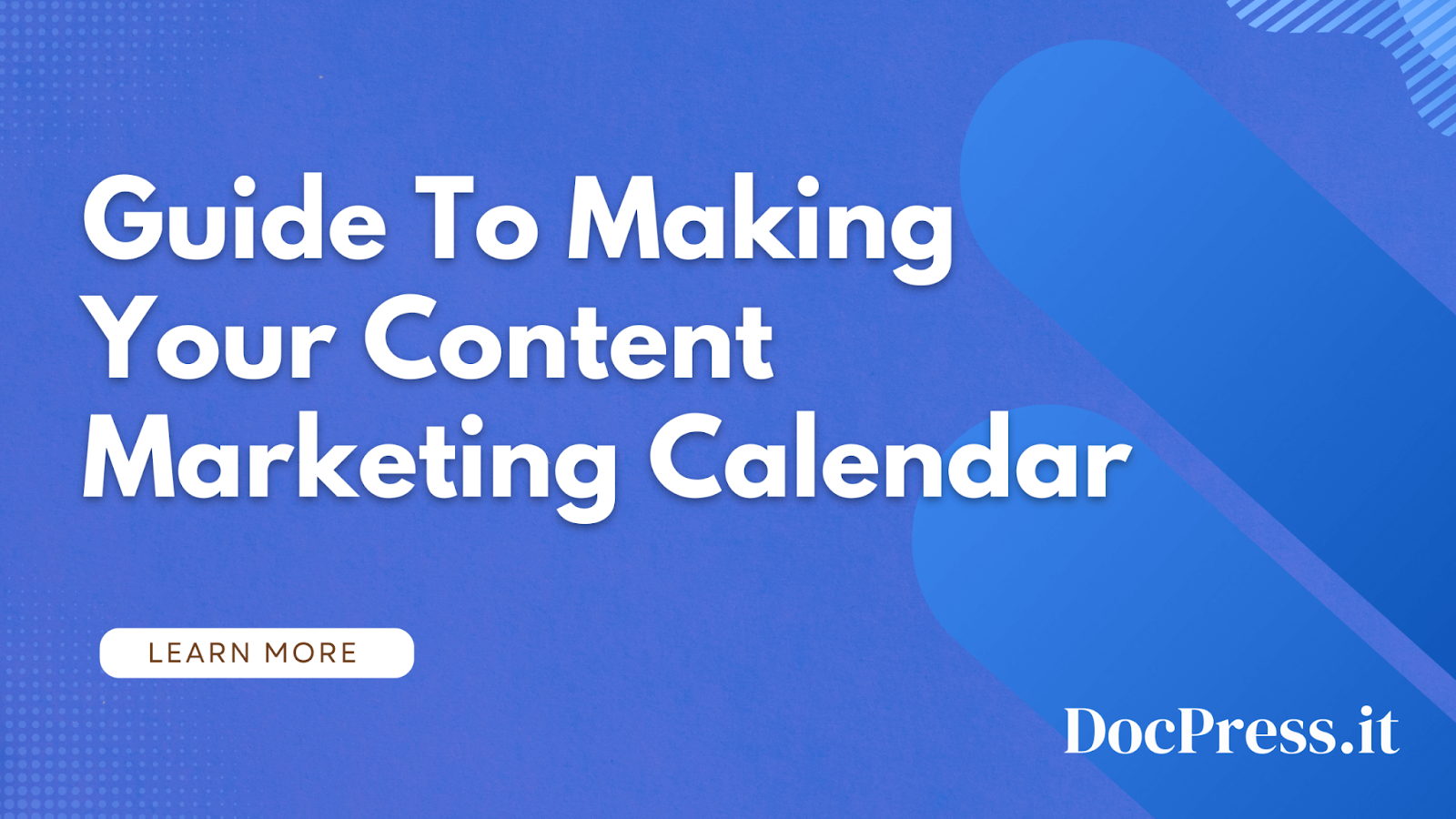 Guide To Making Your Content Marketing Calendar DocPress