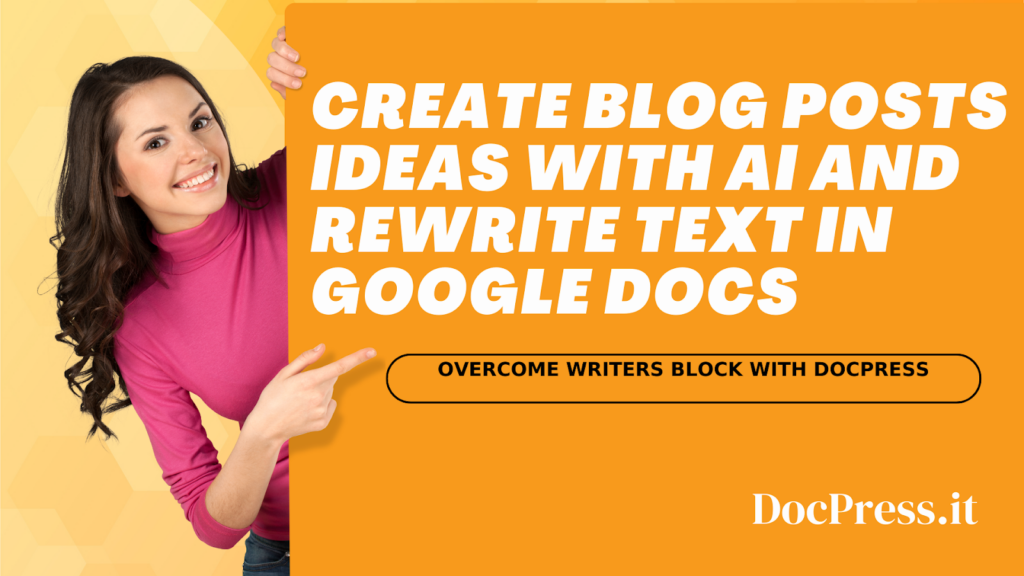 create-blog-posts-ideas-with-ai-and-rewrite-text-in-google-docs-docpress